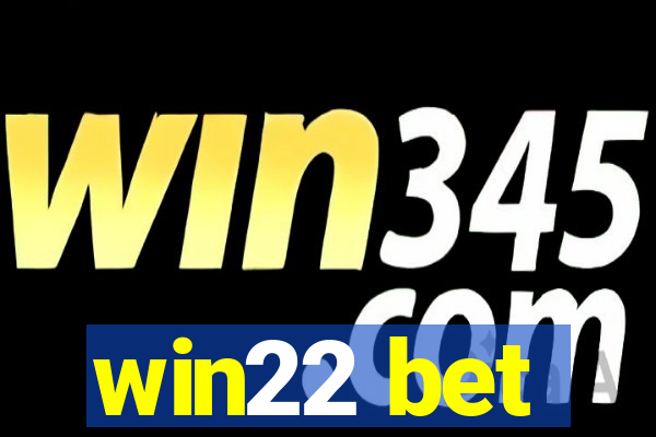 win22 bet